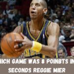 which game was 8 poinbts in 9 seconds reggie mier