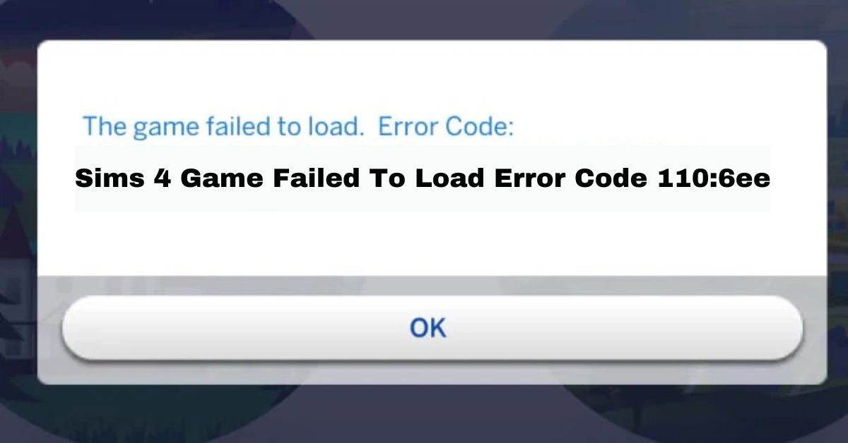 sims 4 game failed to load error code 110:6ee