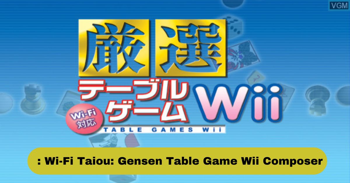 : wi-fi taiou: gensen table game wii composer​