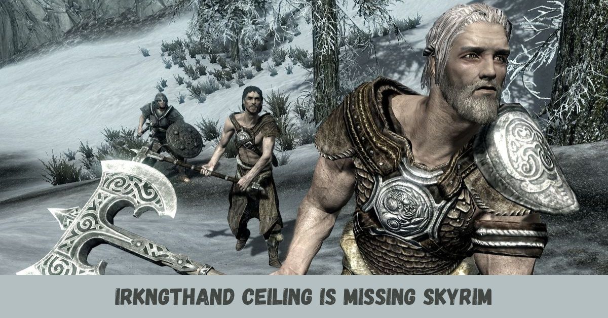 irkngthand ceiling is missing skyrim